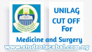 University of Lagos Cut Off Mark for Medicine and Surgery | UNILAG Cut Off Mark for medicine and surgery